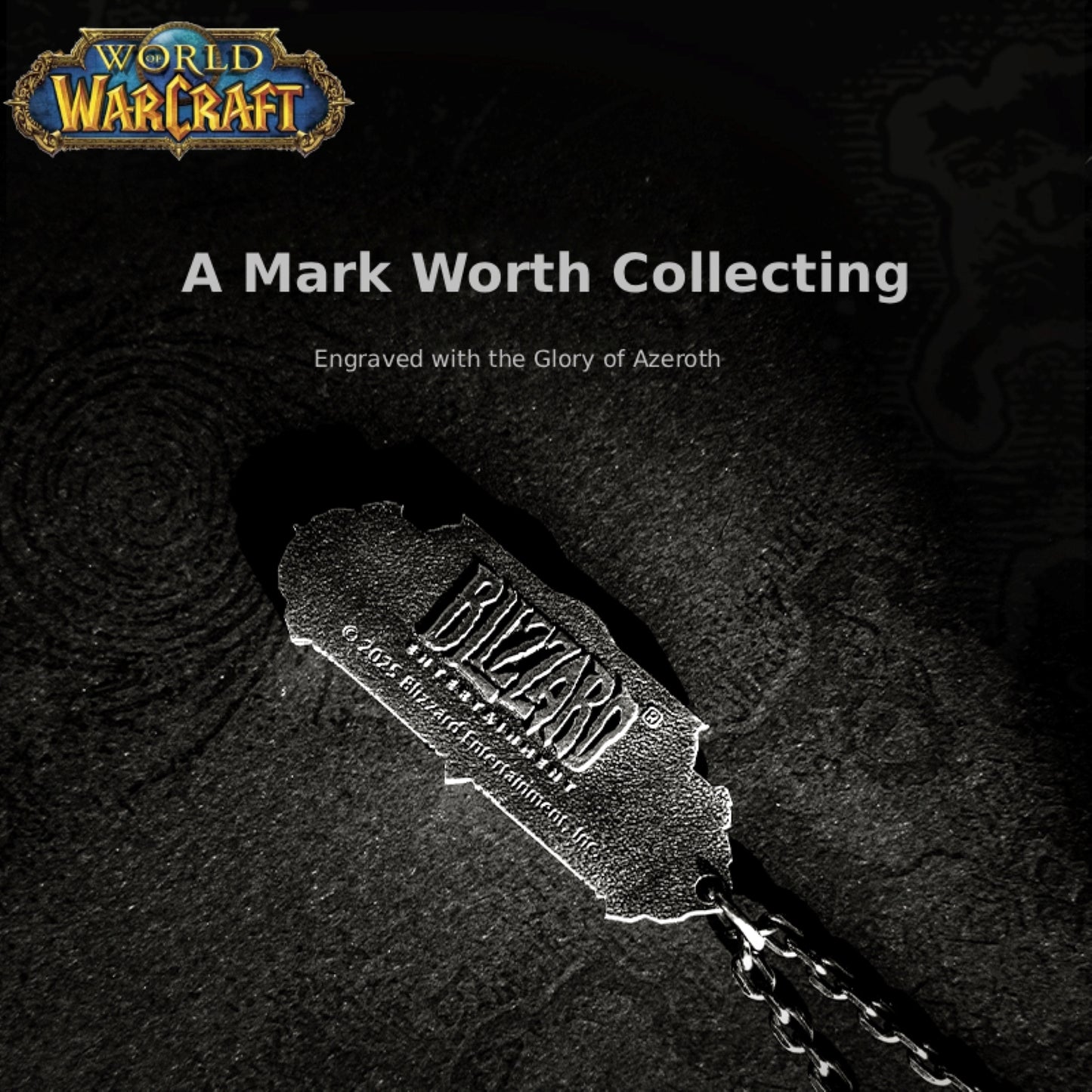 Atop a textured dark background, the "WORLD OF WARCRAFT" logo sits in the corner, with the text "A Mark Worth Collecting (Engraved with the Glory of Azeroth)" above a metallic "BLIZZARD" pendant (attached to a chain).