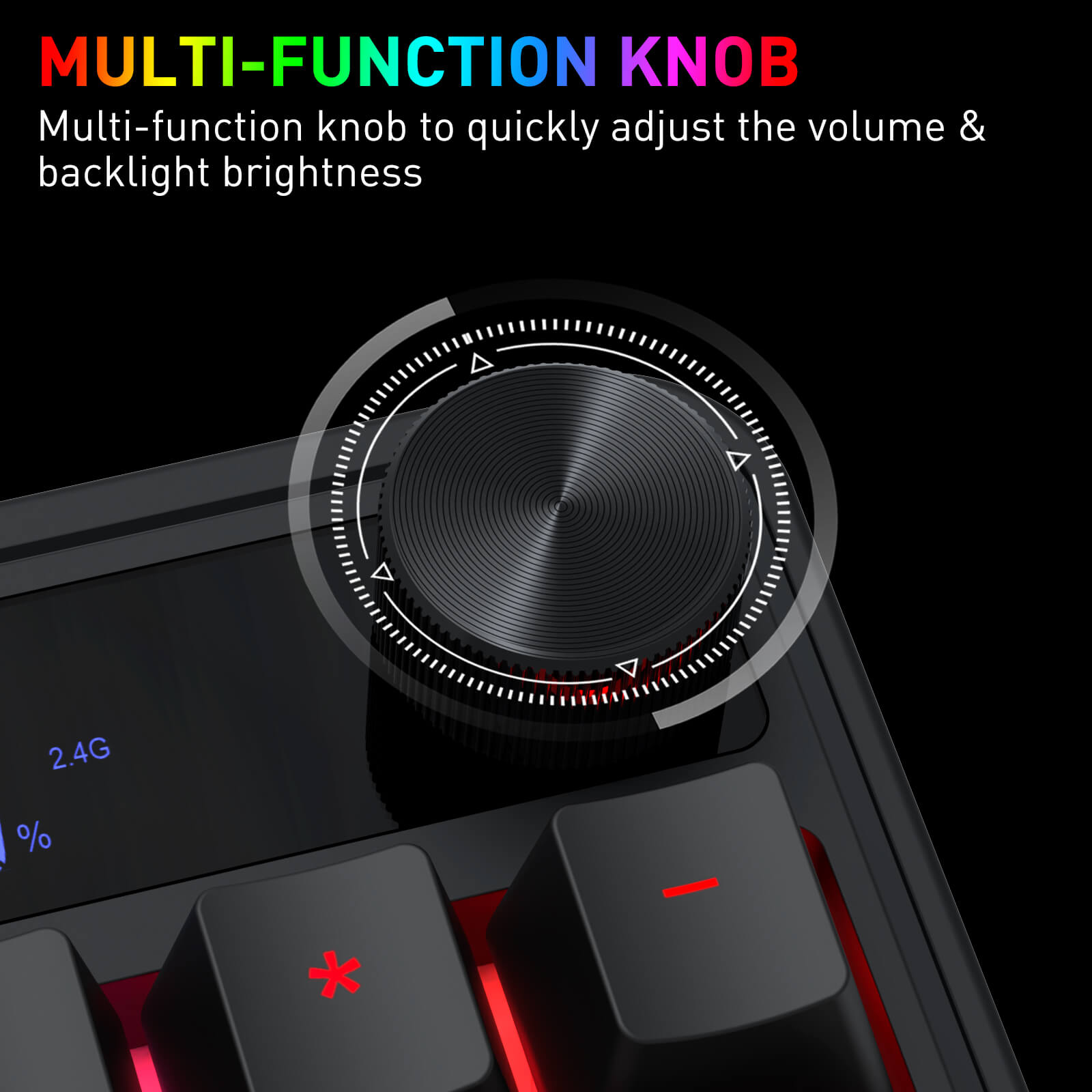 A close-up of the multi-function knob shows it can quickly adjust volume and backlight brightness, with a digital display indicating the 2.4G connection.