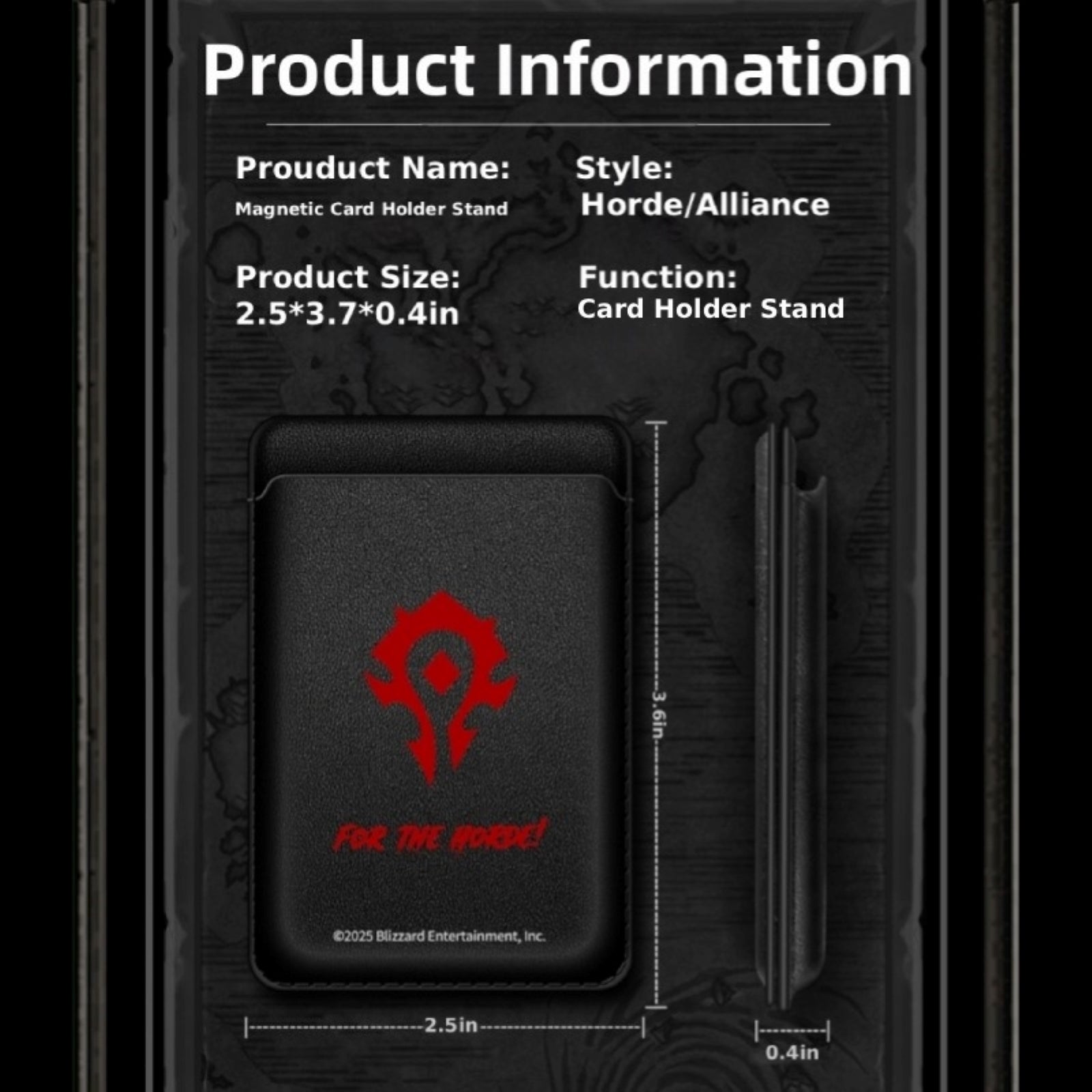 This "Product Information" graphic (on a dark Warcraft-themed backdrop) details a Magnetic Card Holder Stand: it lists the 2.53.70.4in size, Horde/Alliance style options, and card holder/stand function, with a visual of the Horde-emblem holder (marked "FOR THE HORDE!") plus dimension labels.