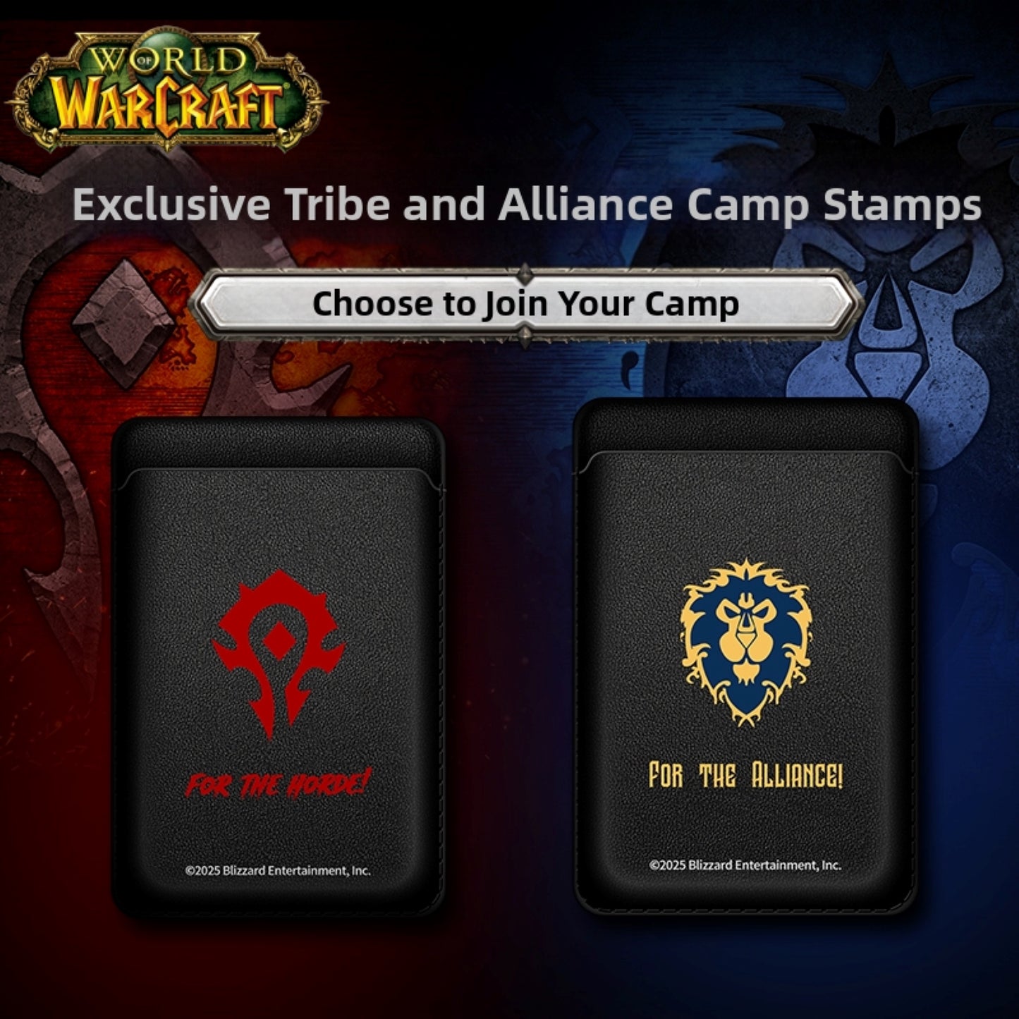 Under the "WORLD OF WARCRAFT" logo, this graphic showcases two black card holders: one with the Horde’s red emblem ("FOR THE HORDE!") on a red backdrop, the other with the Alliance’s lion emblem ("FOR THE ALLIANCE!") on a blue backdrop. Text invites users to "Choose to Join Your Camp" with these exclusive faction-themed designs.